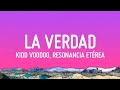 Kidd Voodoo Resonancia Etérea La Verdad Letra Lyrics Kidd Voodoo Resonancia Etérea La Verdad Letra Lyrics
