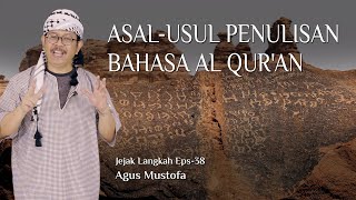 Jejak Langkah Eps 38  Asal Usul Penulisan Bahasa Al Quran