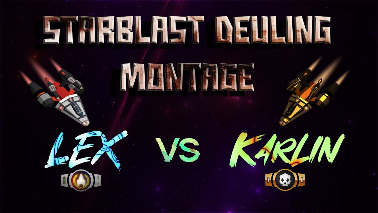 Starblast Montage Deuling Lex vs Karlin