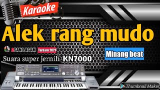 Karaoke minang terpopuler | Alek rang mudo | sound jernih KN7000 ASANO AGAM