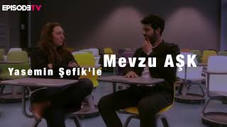 Yasemin Şefik'le Mevzu Aşk #5 Tolga Mendi