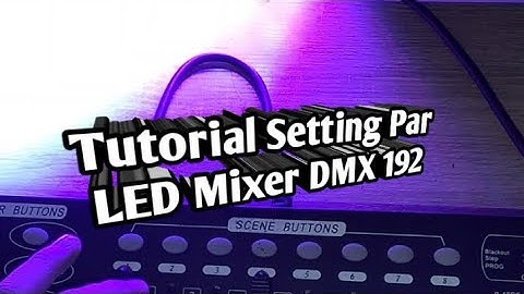 Tutorial Setting Par LED Mixer DMX 192