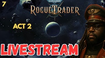 [VOICE MOD]Rogue Trader 1.5 - VILLIAN ARC-First Playthrough! THE ADVENTURE BEGINS Dogmatic Day 8