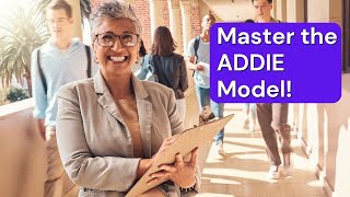 Unlock the Power of Instructional Design: Exploring the ADDIE Model