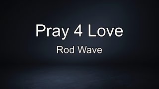 Rod Wave - Pray 4 Love (lyric)