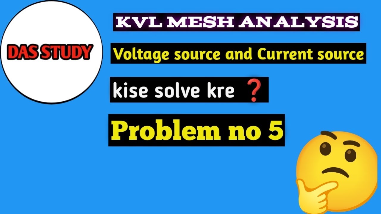 Kvl Mesh Analysis current & voltage source problem no 5 - YouTube