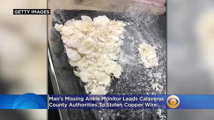 Man's Missing Ankle Monitor Leads Calaveras County Authorities To Stolen Copper Wire
