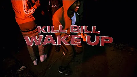 Kill Bill- Wake Up (Official Video Shot By @WolfEyeVisuals )