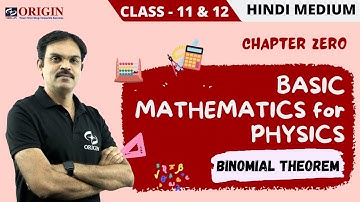 Basic Mathematics for Physics Binomial Theorem Class 11 physics hindi medium basic mathematical tool