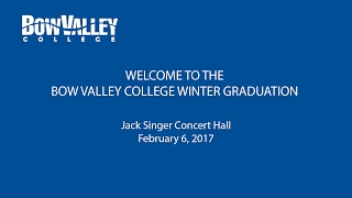 Bow Valley College - Winter Graduation 2017