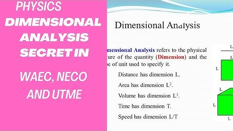 DIMENSIONAL ANALYSIS: WAEC, NECO and UTME Past questions solutions.