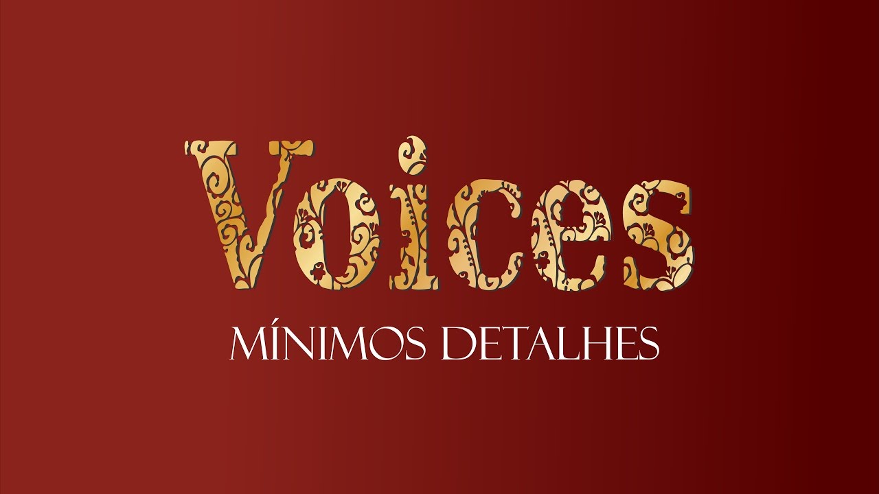 Voices - Mínimos Detalhes