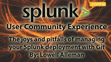 Live - The joys and pitfalls of managing your Splunk deployment with Git - Lowell Alleman