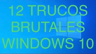 12 TRUCOS BRUTALES en WINDOWS 10 DESCÚBRELOS!!!!