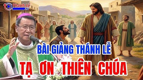 Bài Giảng Thánh Lễ Tạ Ơn Thiên Chúa Đức Cha Phêrô Nguyễn Văn Khảm
