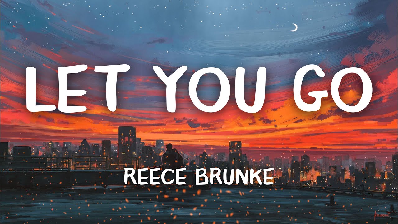 Reece Brunke Let You Go Official Lyric Video Em7 c turn my back and slam the door g g/f c/e cm/eb and here i stand, and here i'll stay. reece brunke let you go official