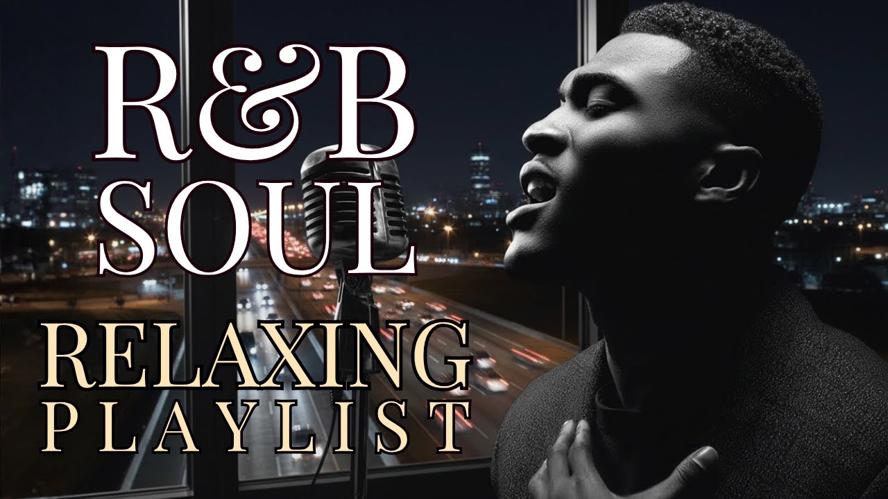 2025 Smooth R&B Soul Playlist 🎶 Deep Focus, Chill Vibes & Relaxation for Midnight Energy