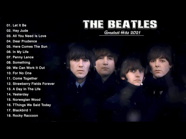 The Beatles Greatest Hits Full Album 2021 - Best Beatles Songs Collection 2021 class=