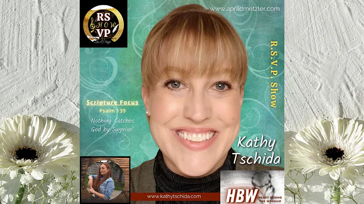 Nothing Catches God By Surprise with Kathy Tschida