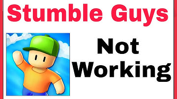 How To Fix Stumble Guys Not Working Not Opening & Crashing Problem Solve