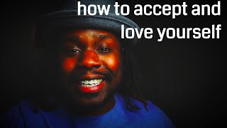 How To Accept and Love Yourself by: Sylvester McNutt III