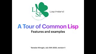 Lisp Ireland, August Meetup - A Tour of Common Lisp (Part 2)