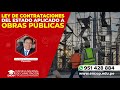 CURSO: LEY DE CONTRATACIONES DEL ESTADO APLICADO A OBRAS PÚBLICAS - 2022