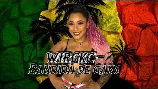 WIRK - Bandida de gang