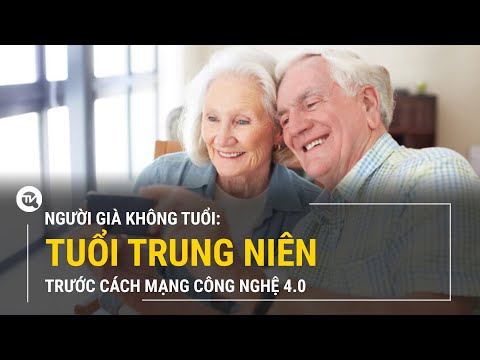 Video Người già không tuổi | Tuổi trung niên trước cách mạng... - youtube
