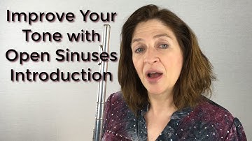 Introduction Improve Your Tone on the Flute with Your Sinuses
