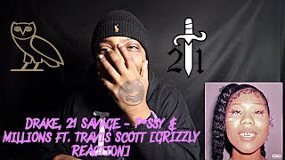 Drake, 21 Savage - P*ssy & Millions ft. Travis Scott [GRIZZLY  REACTION]