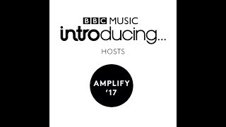 BBC Music Introducing hosts Amplify trailer 2017