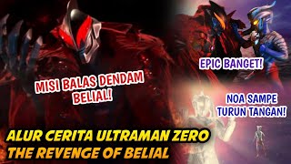 ULTRAMAN BELIAL BALAS DENDAM - Alur Cerita Film Ultraman Zero The Revenge Of Belial