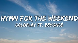 Video thumbnail of "Coldplay - Hymn For The Weekend (Lyrics)"