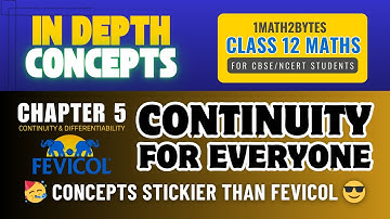 Class 12 Maths | Continuity Demystified | Chapter 5 - Continuity and Differentiability