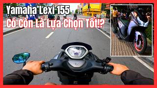 Lexi 155 Có Còn Là Lựa Chọn Tốt Không!? | Yamaha Lexi 155
