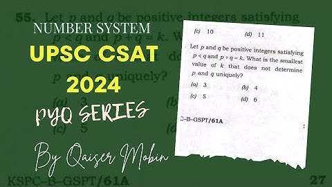 Let p and q be positive integers.. | Number system | UPSC CSAT PYQ SERIES 2024 | CSAT full course
