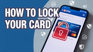 How to Lock Card PNC App (Lock)