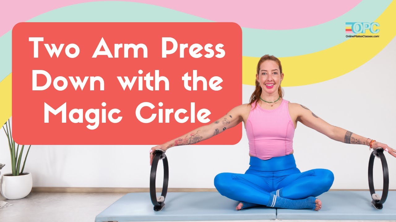 Two Arm Press Down with the Magic Circle | Online Pilates Classes
