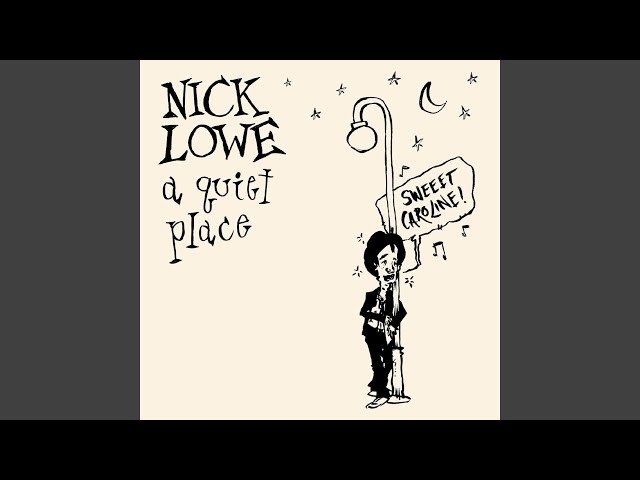 Nick Lowe - A Quiet Place