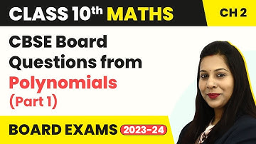 CBSE Previous Year Question Papers (Part 1) - Polynomials | Class 10 Maths Chapter 2