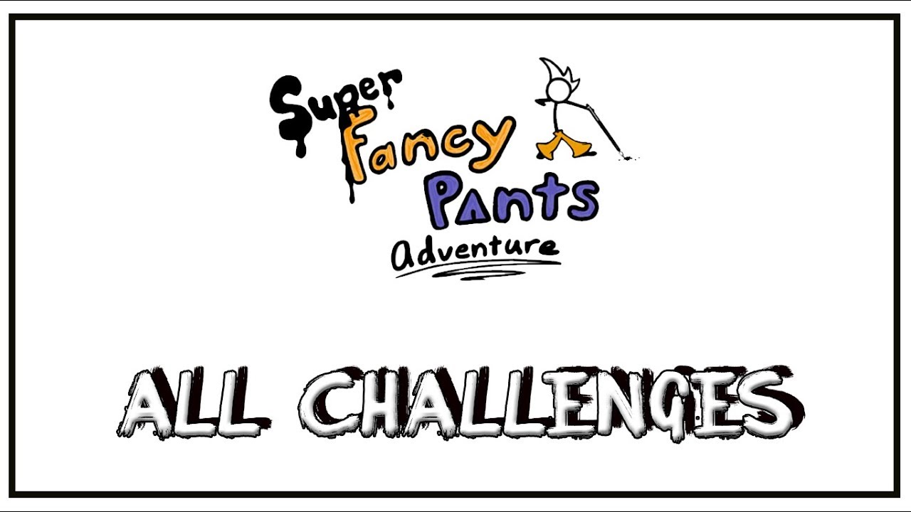 Super Fancy Pants Adventure - All Challenges 