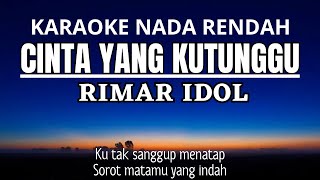 RIMAR - Cinta Yang Kutunggu (Karaoke Lower Key Nada Rendah -3)