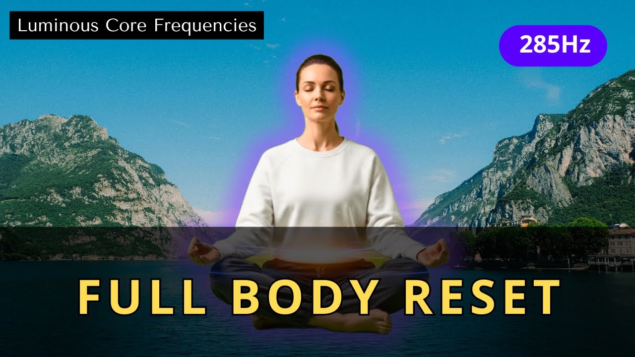 285Hz Full Body Reset Sleep - Deep Physical Relaxation & Recovery – 
