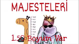 MAJESTELERİ - 1.50 Boyum Var