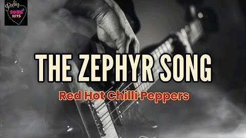 The Zephyr Song ( Lyrics ) ~ Red Hot Chilli Peppers #redhotchilipeppers #zephyr