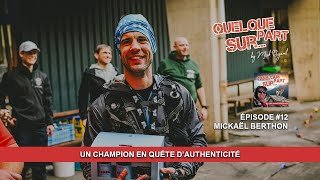 QPS 12  Mickaël BERTHON : un champion en quête d'authenticité