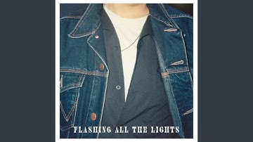 Flashing All The Lights
