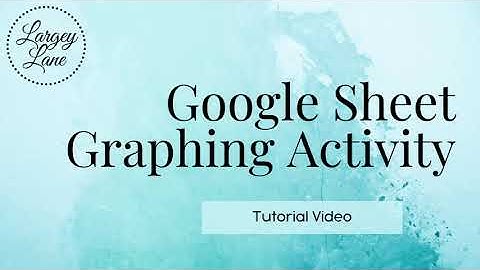 Google Sheet Graphing Activity