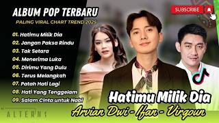 Download lagu HATIMU MILIK DIA- Arvian Dwi | JANGAN PAKSA RINDU - Ifan Seventeen | TAK SETARA | POP INDO TERBARU